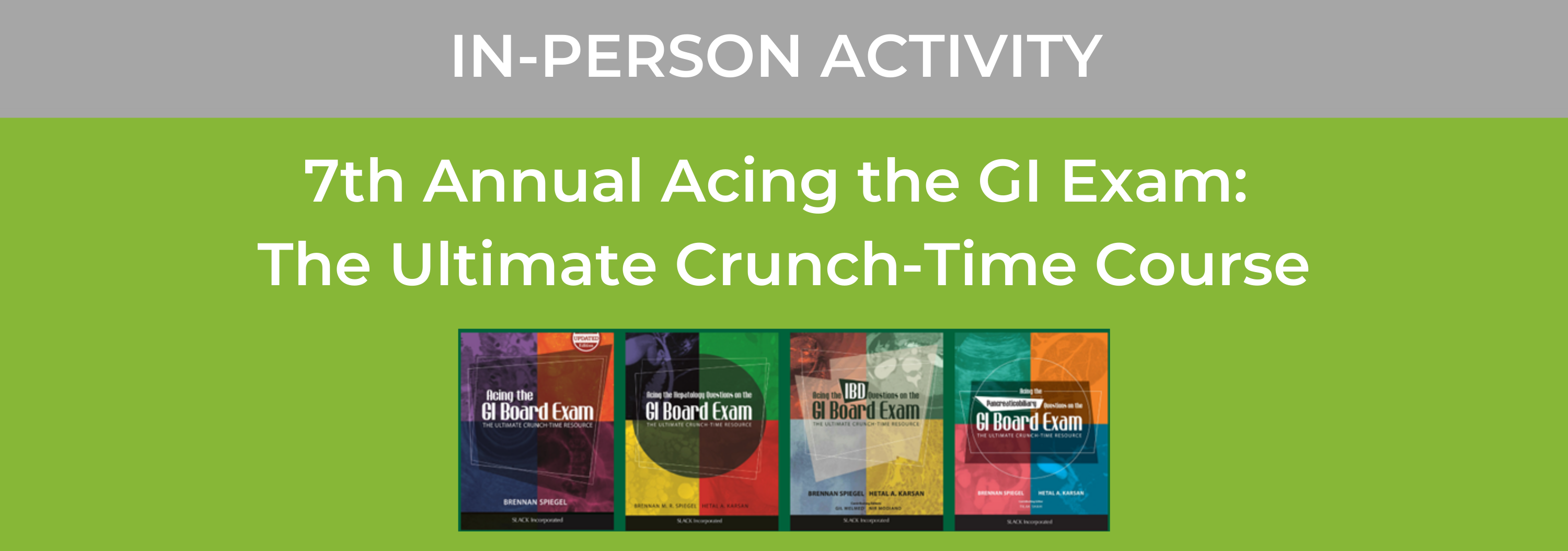 7th Annual Acing the GI Exam: The Ultimate Crunch-Time Course Banner